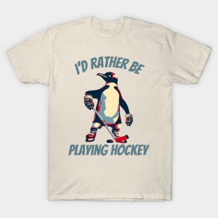 I'd Rather Be Playing Hockey Penguin T-Shirt